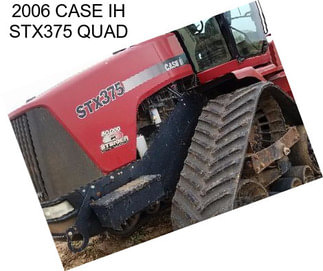 2006 CASE IH STX375 QUAD