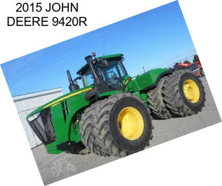 2015 JOHN DEERE 9420R