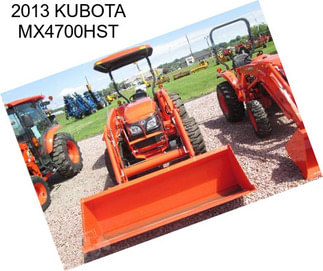 2013 KUBOTA MX4700HST