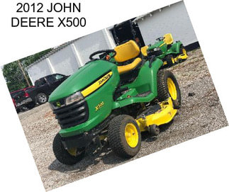 2012 JOHN DEERE X500