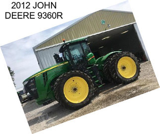 2012 JOHN DEERE 9360R