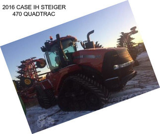 2016 CASE IH STEIGER 470 QUADTRAC