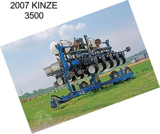 2007 KINZE 3500