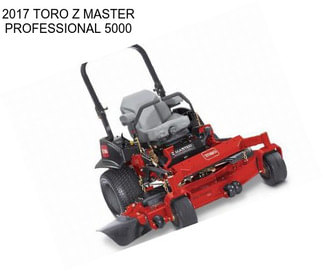 2017 TORO Z MASTER PROFESSIONAL 5000