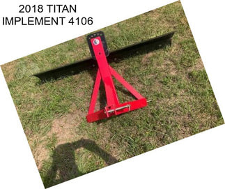 2018 TITAN IMPLEMENT 4106