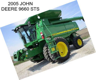 2005 JOHN DEERE 9660 STS