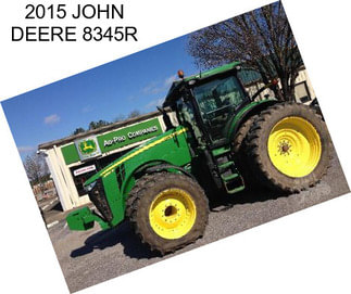 2015 JOHN DEERE 8345R