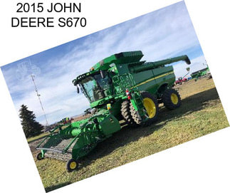 2015 JOHN DEERE S670