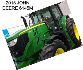 2015 JOHN DEERE 6145M