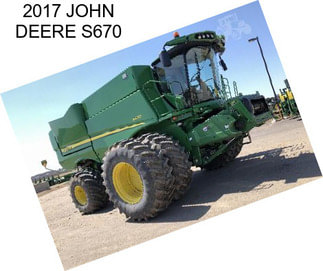 2017 JOHN DEERE S670