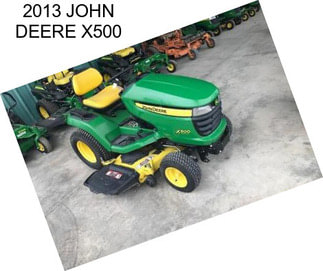 2013 JOHN DEERE X500