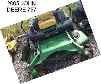 2005 JOHN DEERE 757