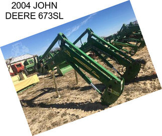 2004 JOHN DEERE 673SL