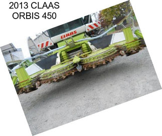 2013 CLAAS ORBIS 450