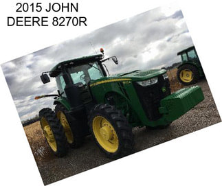 2015 JOHN DEERE 8270R