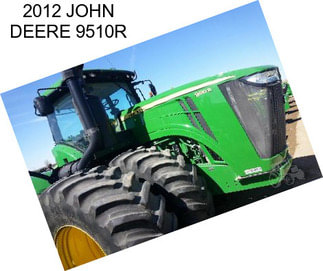 2012 JOHN DEERE 9510R