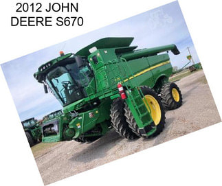 2012 JOHN DEERE S670