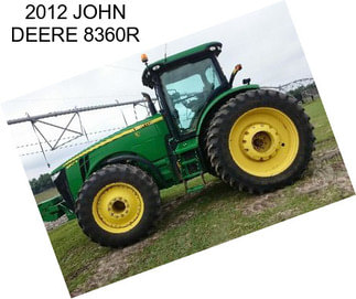 2012 JOHN DEERE 8360R