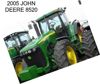 2005 JOHN DEERE 8520