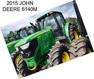 2015 JOHN DEERE 6140M