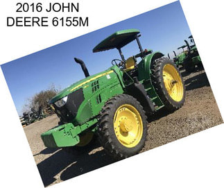 2016 JOHN DEERE 6155M