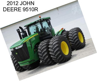 2012 JOHN DEERE 9510R