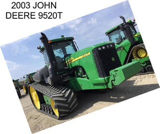 2003 JOHN DEERE 9520T