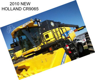 2010 NEW HOLLAND CR9065