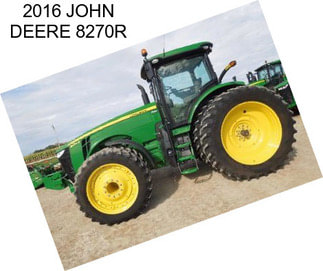 2016 JOHN DEERE 8270R