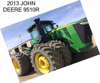 2013 JOHN DEERE 9510R