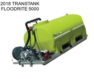 2018 TRANSTANK FLOODRITE 5000