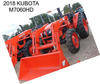 2018 KUBOTA M7060HD