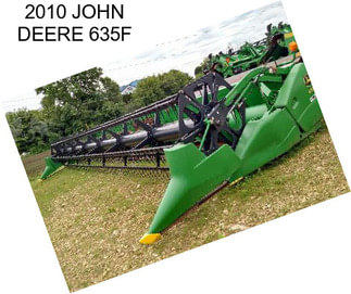 2010 JOHN DEERE 635F