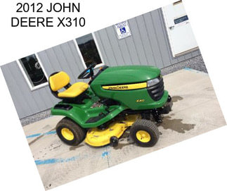 2012 JOHN DEERE X310