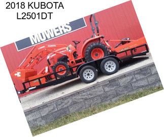 2018 KUBOTA L2501DT