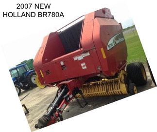 2007 NEW HOLLAND BR780A