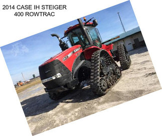 2014 CASE IH STEIGER 400 ROWTRAC