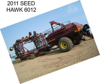 2011 SEED HAWK 6012