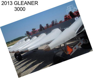 2013 GLEANER 3000