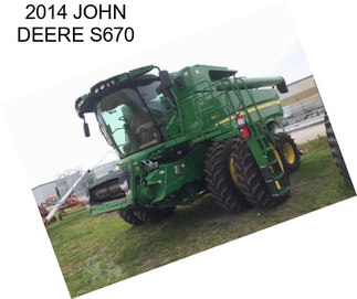 2014 JOHN DEERE S670