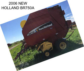 2006 NEW HOLLAND BR750A