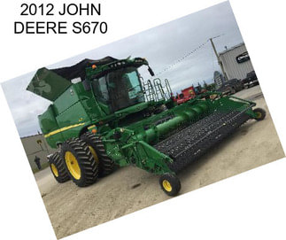 2012 JOHN DEERE S670