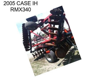 2005 CASE IH RMX340