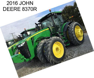 2016 JOHN DEERE 8370R