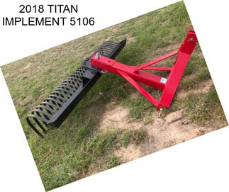 2018 TITAN IMPLEMENT 5106