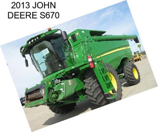 2013 JOHN DEERE S670