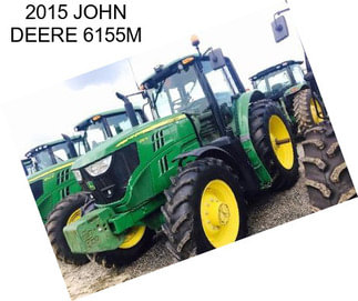 2015 JOHN DEERE 6155M