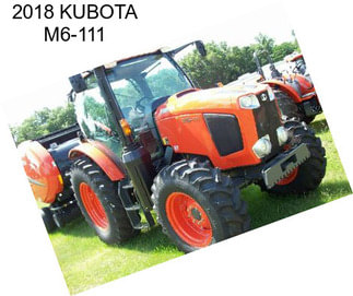 2018 KUBOTA M6-111