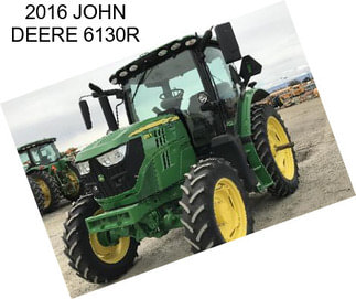 2016 JOHN DEERE 6130R