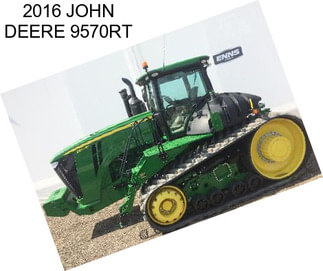 2016 JOHN DEERE 9570RT